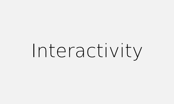 Interactivity