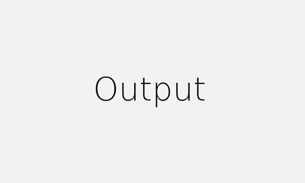 Output